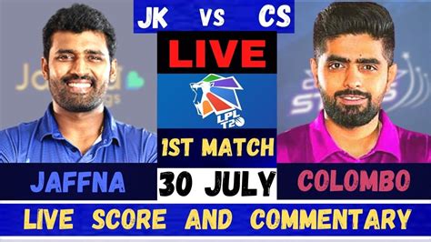 Jaffna Kings vs Colombo Strikers, 1st Match, Jul 30, Lanka .